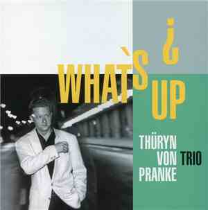 Thüryn Von Pranke Trio - What's Up ?