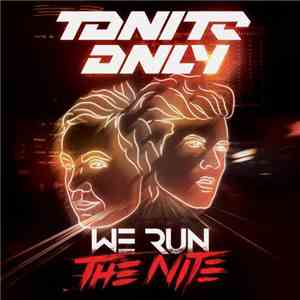 Tonite Only - We Run The Nite (Remixes)