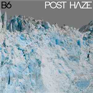 B6 - Post Haze