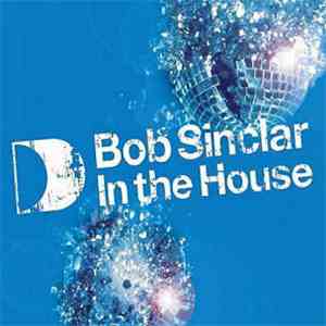 Bob Sinclar - In The House
