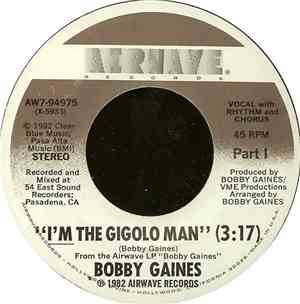 Bobby Gaines - I'm The Gigolo Man