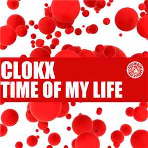 Clokx - Time Of My Life