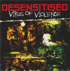 Desensitised - Virus Of Violence