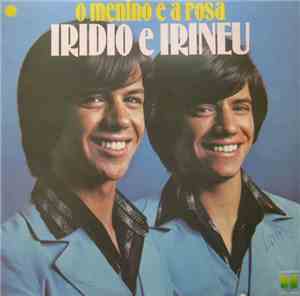 Irídio & Irineu - O Menino E A Rosa
