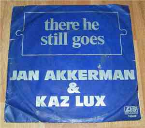Jan Akkerman & Kaz Lux - There He Still Goes / Can't Fake A Good Time