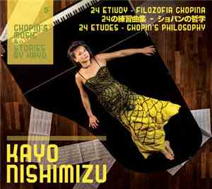 Kayo Nishimizu - 24 Etudes- Chopin`s Philosophy