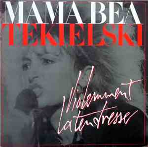 Mama Bea Tekielski - Violemment La Tendresse