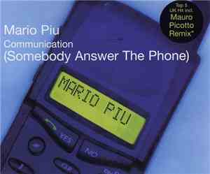 Mario Piu - Communication (Somebody Answer The Phone)