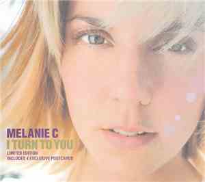 Melanie C - I Turn To You