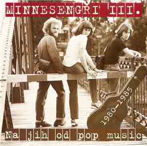 Minnesengři III. - Na Jih Od Pop Music (1980 - 1985)
