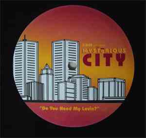 Mysterious City - Do You Need My Lovin'