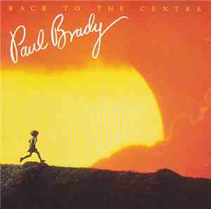 Paul Brady - Back To The Centre