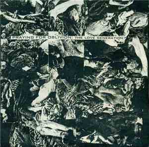 Praying For Oblivion - The Love Generation