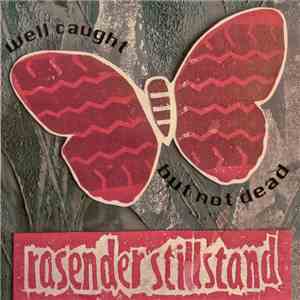Rasender Stillstand - Well Caught But Not Dead
