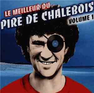 Robert Charlebois - Le Meilleur Du Pire De Charlebois - Volume 1