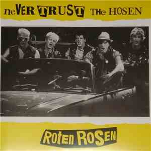 Roten Rosen - Never Trust The Hosen