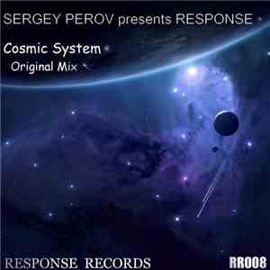 Sergey Perov Presents Response  - Cosmic System