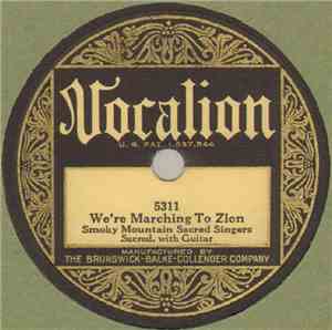 Smoky Mountain Sacred Singers - We're Marching To Zion / More Like The Mast ...