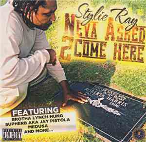 Stylie Ray - Never Asked 2 Come Here