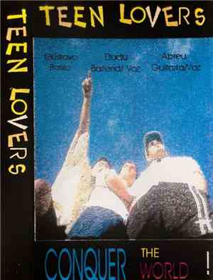 Teen Lovers  - Conquer The World!