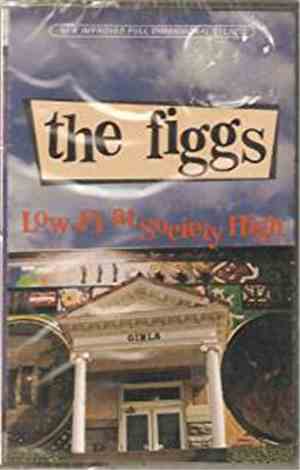 The Figgs - Low-Fi At Society High