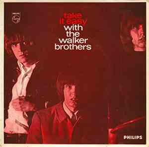 The Walker Brothers - Take It Easy With The Walker Brothers