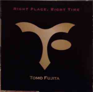 Tomo Fujita - Right Place, Right Time