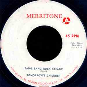 Tomorrow's Children - Bang Bang Rock Steady