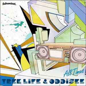 Trek Life & Oddisee - All Times