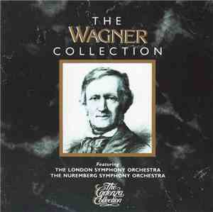 Wagner Featuring The London Symphony Orchestra, The Nuremberg Symphony Orch ...