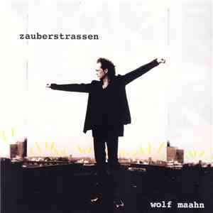 Wolf Maahn - Zauberstrassen