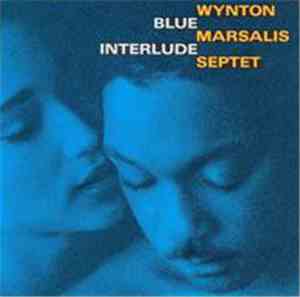 Wynton Marsalis Septet - Blue Interlude