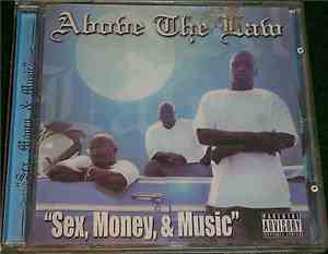 Above The Law - Sex, Money And Music