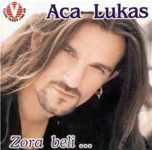 Aca Lukas - Zora Beli ...
