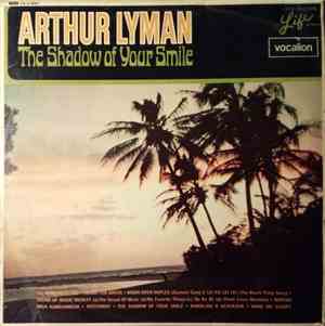Arthur Lyman - The Shadow Of Your Smile