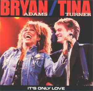Bryan Adams / Tina Turner - It's Only Love