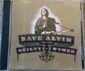 Dave Alvin And The Guilty Women - Dave Alvin And The Guilty Women