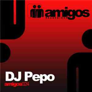 DJ Pepo - Amigos 024 Dj Pepo