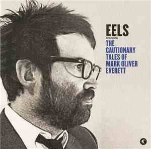 Eels - The Cautionary Tales Of Mark Oliver Everett