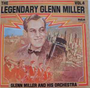 Glenn Miller And His Orchestra - The Legendary Glenn Miller Vol.4