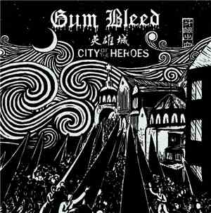 Gum Bleed - City Of The Heroes