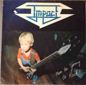 Impact  - Never Too Young To Rock
