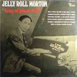 Jelly Roll Morton - King Of Piano Roll