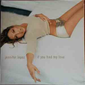 Jennifer Lopez - If You Had My Love