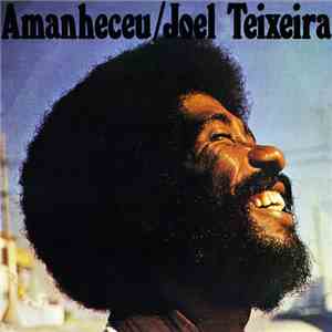 Joel Teixeira - Amanheceu