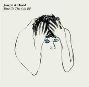 Joseph & David - Rise Up The Sun EP