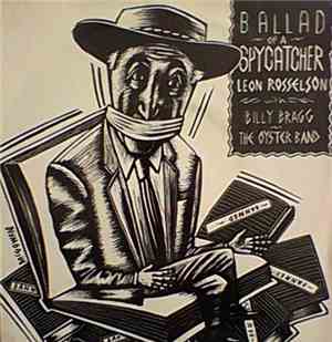 Leon Rosselson With Billy Bragg, The Oyster Band - Ballad Of A Spycatcher
