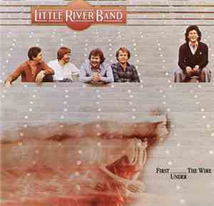 Little River Band - First Under The Wire