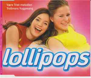 Lollipops  - Være Trist Melodien,Trollmors Vuggesang