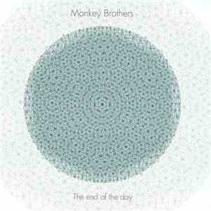 Monkey Brothers  - The End Of The Day